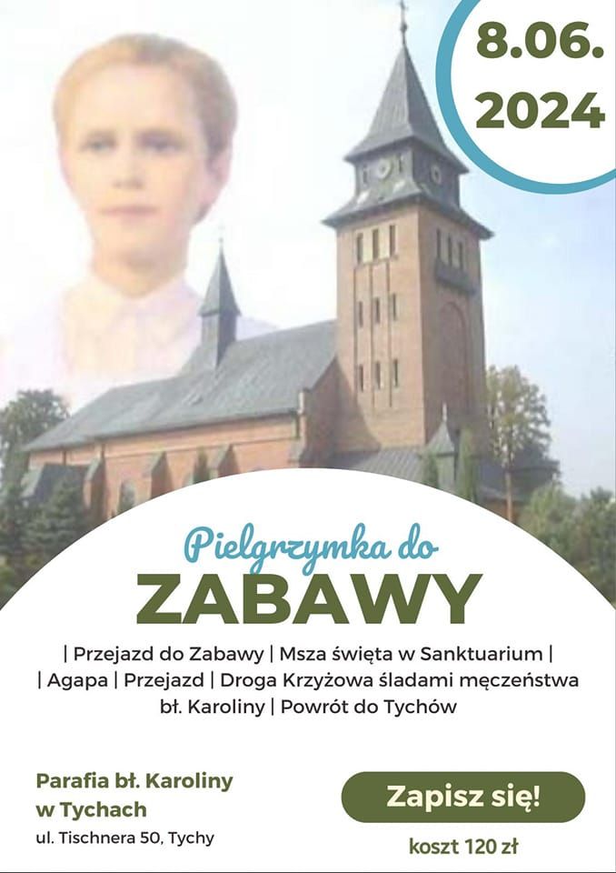 Parafialna pielgrzymka do Sanktuarium w ZABAWIE miejsca kultu Bł. Karoliny Kózkówny /8.06.2024/